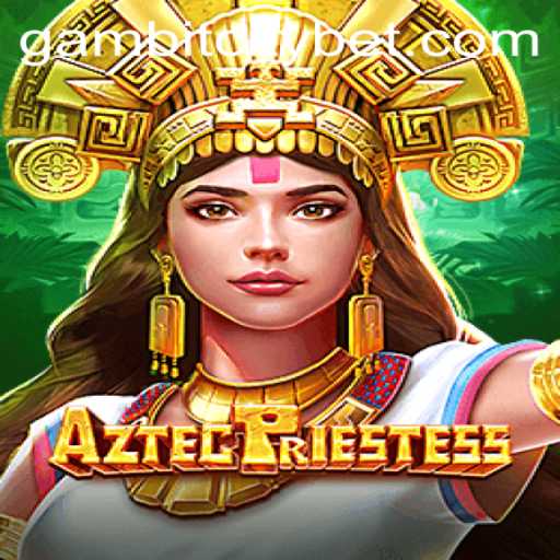Exploring the Enigmatic World of AztecPriestess in GAMBITCITY